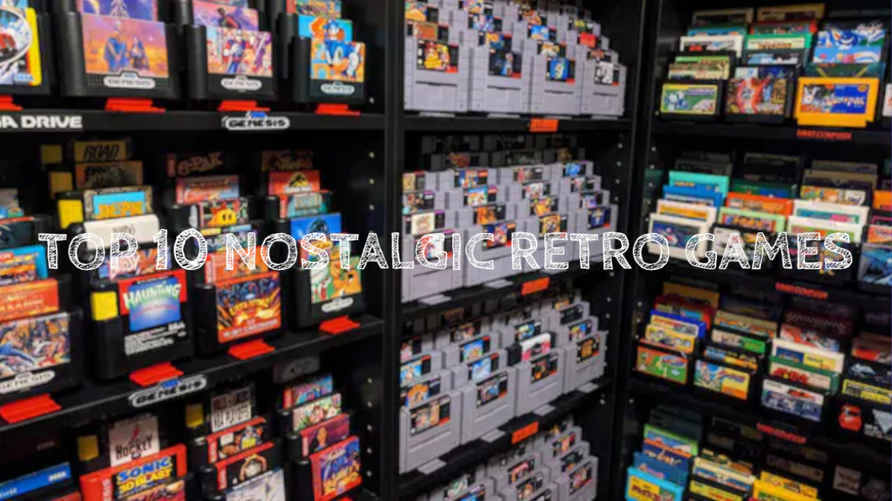 TOP 10 NOSTALGIC RETRO GAMES